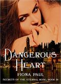 Dangerous Heart (Secrets of the Eternal Rose #3) by Fiona Paul