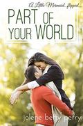 Part of Your World: A Little Mermaid...flipped  (Almost a Fairytale) by Jolene Betty Perry