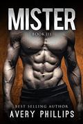 MISTER 3  (Mister Series) by Avery Phillips