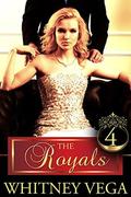 The Royals: Book Four (Royal Scandal #4) by Whitney Vega