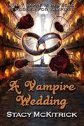 A Vampire Wedding (Bitten by Love #4) by Stacy McKitrick