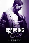 Refusing to Fall by W. Ferraro