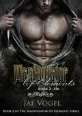 Manipulator Of Elements - Air: A New Adult Urban Fantasy by Jae Vogel