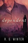 Dependent (Jane Parkett #4) by R.G. Winter