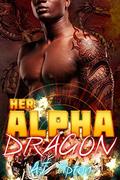 Her Alpha Dragon (Her Biker Dragon #5) by A.J. Tipton