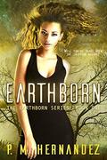 Earthborn (The Earthborn #1) by P.M. Hernandez