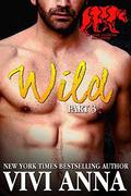 Wild: Part 3 (Bear Essential Billionaire #3) by Vivi Anna