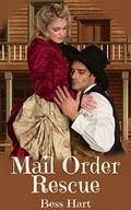 Mail Order Rescue by Bess Hart