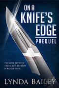On a Knife's Edge - the Prequel by Lynda Bailey