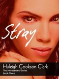 Stray (The Monsterland Series #3) by Haleigh Cookson Clark
