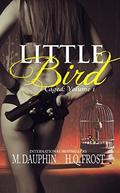 Little Bird (Caged #1) by M. Dauphin