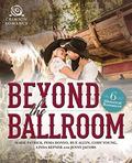 Beyond the Ballroom: 6 Historical Romances by Jenny Jacobs