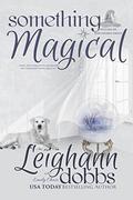 Something Magical by Leighann Dobbs, Emely Chase
