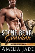 Stone Bear: Guardian by Amelia Jade