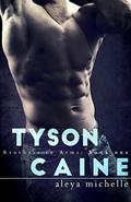 Tyson Caine (Brothers in Arms #1) by Aleya Michelle
