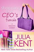 Shopping for a CEO's Fiancee by Julia Kent