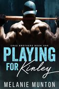 Playing for Kinley by Melanie Munton