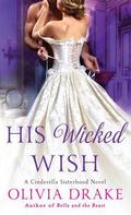 His Wicked Wish (Cinderella Sisterhood #5) by Olivia Drake