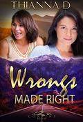 Wrongs Made Right (Corbin's Bend Season Three #9) by Thianna D.