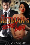 The Hitman's Secret Baby by July Knight