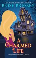 A Charmed Life by Rose Pressey