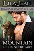 The Mountain Lion's Secretary (Billionaire Security Shifters #1) by Lila Jean