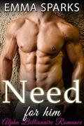Need For Him: Alpha Billionaire Romance (Loving The Billionaire #4) by Emma Sparks