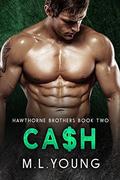 Cash (Hawthorne Brothers #2) by M.L. Young