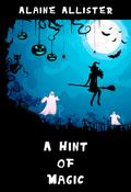 A Hint of Magic by Alaine Allister