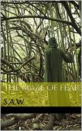The Maze of Fear: S.A.W by Sara Walker