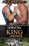 King of Kings: Will of Fire  (Book 2 of a M/M Shifter Series by J.R. Wright