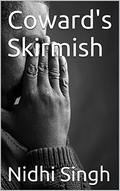 Coward's Skirmish by Nidhi Singh