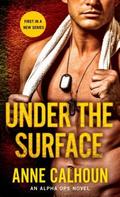 Under the Surface (Alpha Ops #4) by Anne Calhoun
