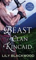 The Beast of Clan Kincaid (Highland Warrior #1) by Lily Blackwood
