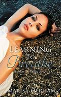 Learning to Breathe: Based on The Falling Series by Marisa Oldham
