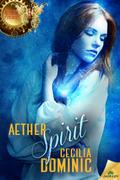 Aether Spirit (Aether Psychics #3) by Cecilia Dominic