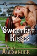 Sweetest Kisses (Men of the Sprawling A Ranch #4) by Anna Alexander
