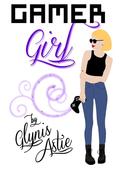 Gamer Girl by Glynis Astie