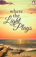 Where the Light Plays by C. Fonseca