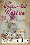 An Unexpected Rescue (Oak Springs #1) by Sherri McDuffie