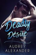 Deadly Desire by Audrey Alexander