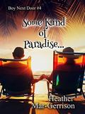Some Kind of Paradise... (Boy Next Door #4) by selfpubbookcovers Shardel