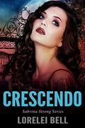 Crescendo (Sabrina Strong #5) by Lorelei Bell