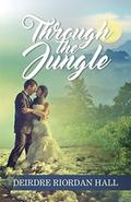 Through the Jungle (Follow Your Bliss #3.75) by Deirdre Riordan Hall
