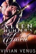 Alien Romance: Alien Hunter's Fated - A SciFi Alien Abduction Romance by Vivian Venus