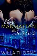 The Manhattan Series by Willa Thorne