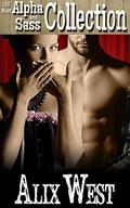 Old West Alpha and Sass: Twelve Steamy, Western Romances with Growly Cowboys and Brassy Brides by Alix West