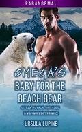 Omega's Baby for the Beach Bear: M/M Gay Mpreg Shifter Romance (Sierra Nevada Shifters #1) by Ursula Lupine