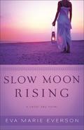 Slow Moon Rising (Cedar Key #3) by Eva Marie Everson