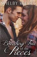 Breaking Free of the Pieces (Pieces #4) by Shelby Reeves